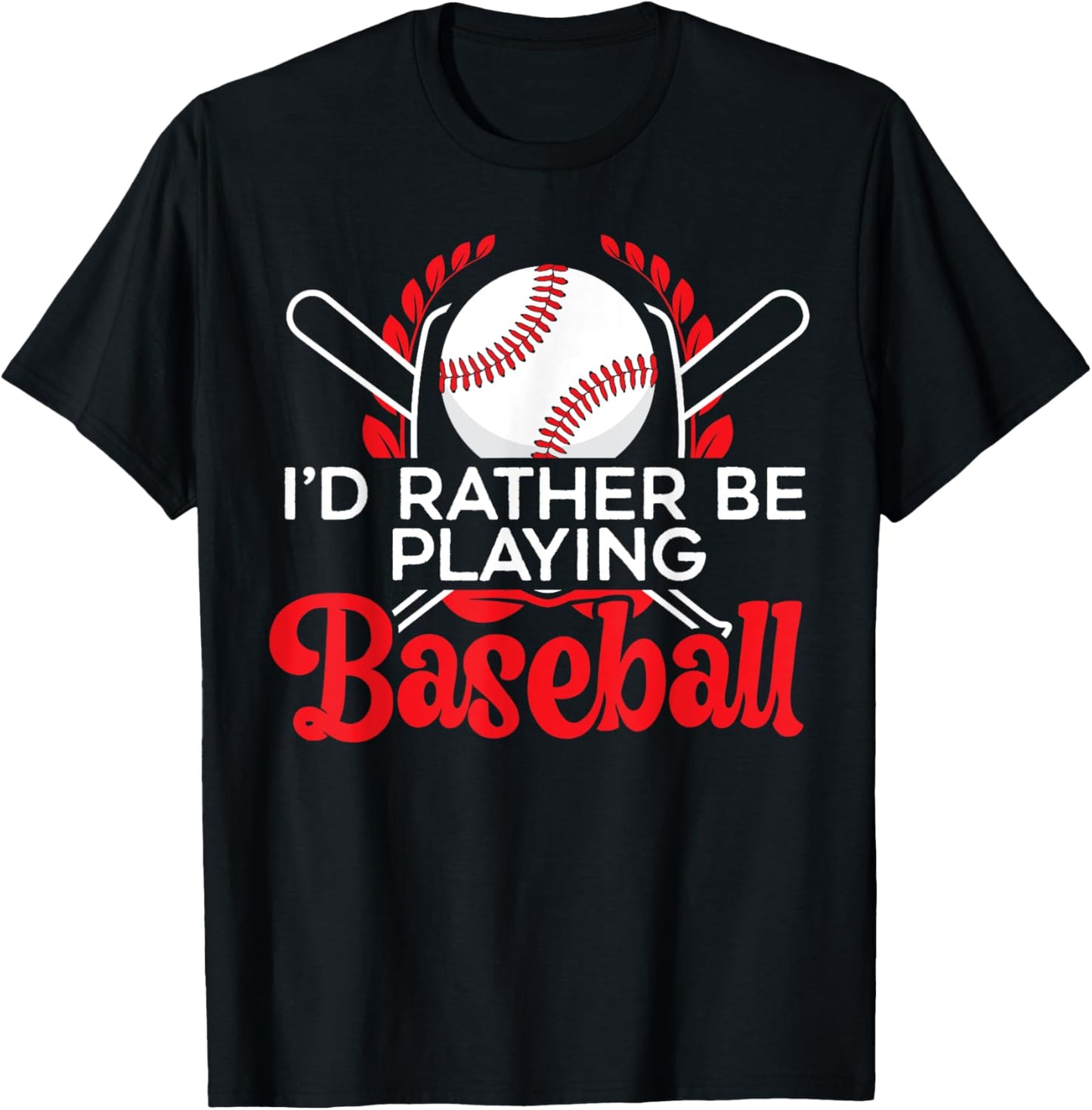 I'd Rather Be Playing Baseball Player Baseball Coach Sports T-Shirt - T-Shirt | Black