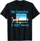 My Coworker Is Very Needy Dog Working From Home Gift Women T-Shirt - T-Shirt | Black