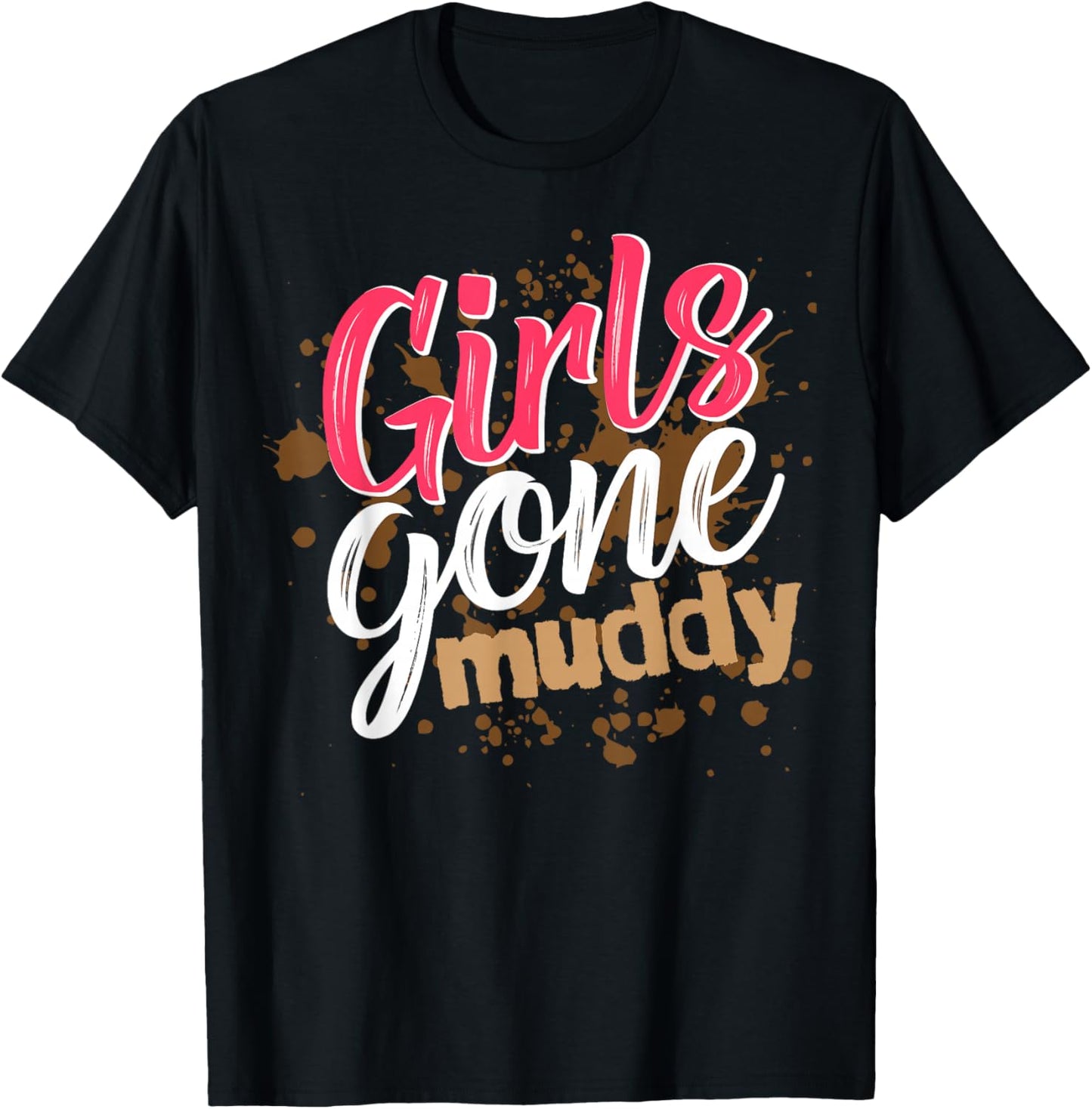 Girls Gone Muddy Mud Run Outfit Mud Run Team T-Shirt - T-Shirt | Black