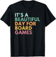 It's A Beautiful Day For Board Games T-Shirt - T-Shirt | Black