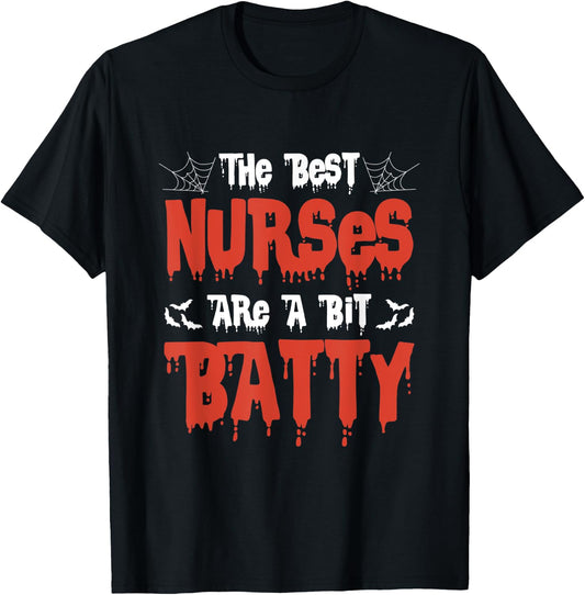 The Best Nurses Are A Bit Batty - Funny Halloween Nurse T-Shirt - T-Shirt | Black