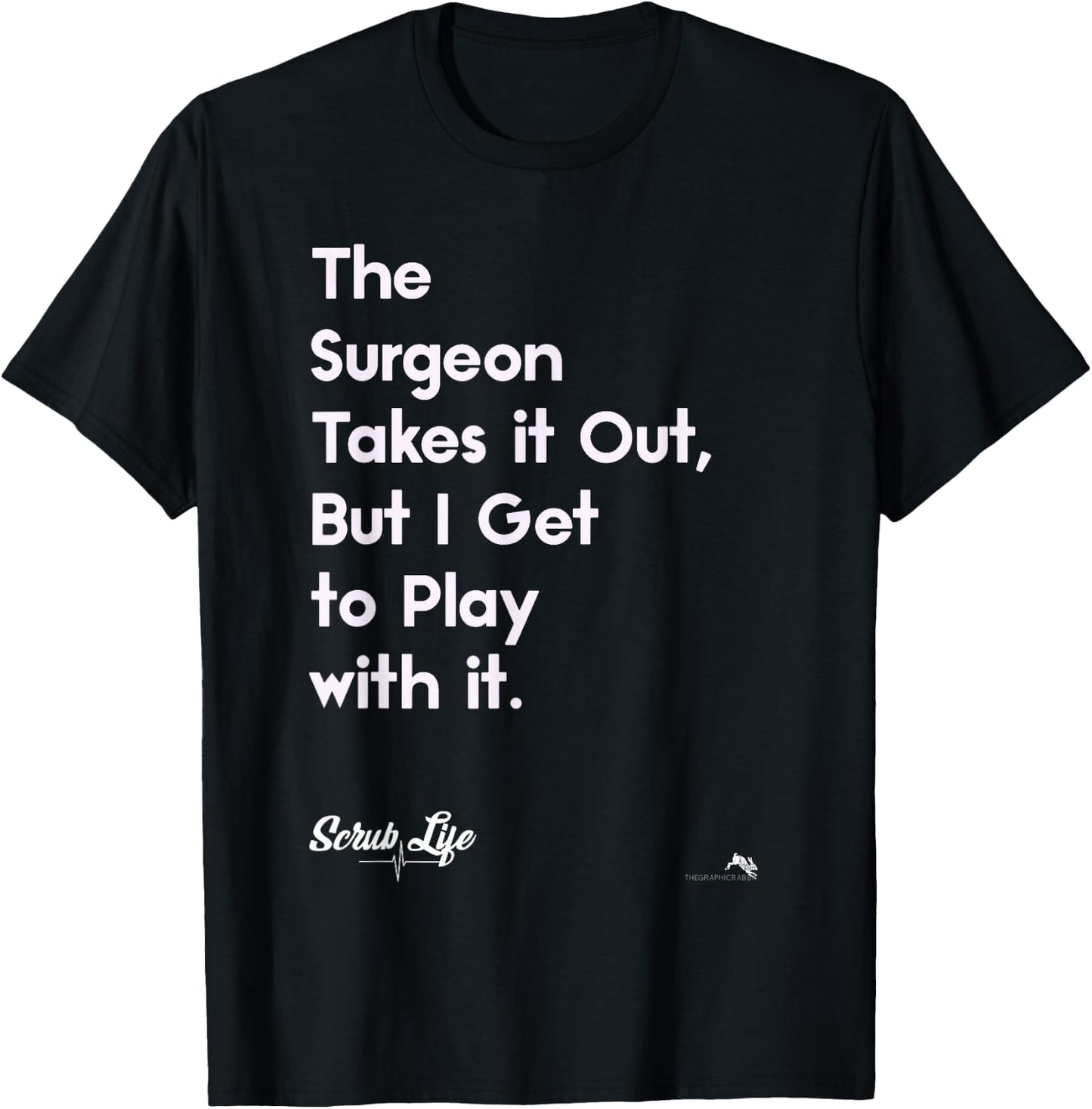 Funny Surgery Surgical Doctors Nurses & Scrub Tech T-Shirt - T-Shirt | Black