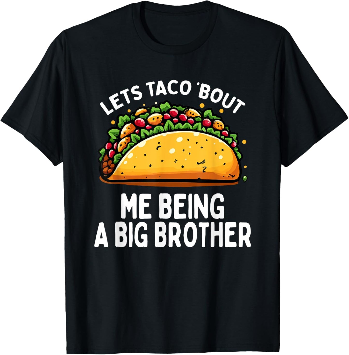 Let's Taco Bout Me Being A New Big Brother Baby Announcement T-Shirt - T-Shirt | Black