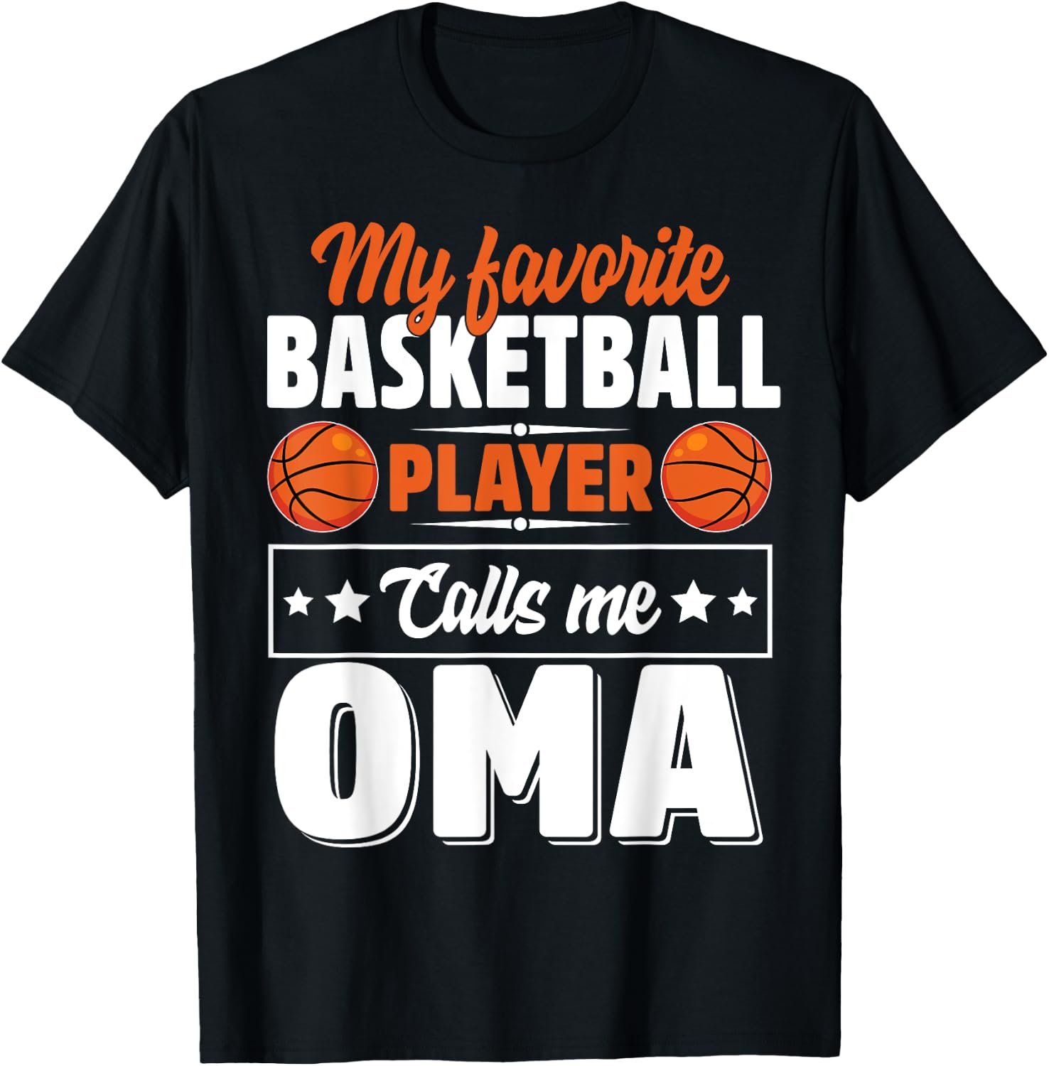My Favorite Basketball Player Calls Me Oma Mother's Day T-Shirt - T-Shirt | Black