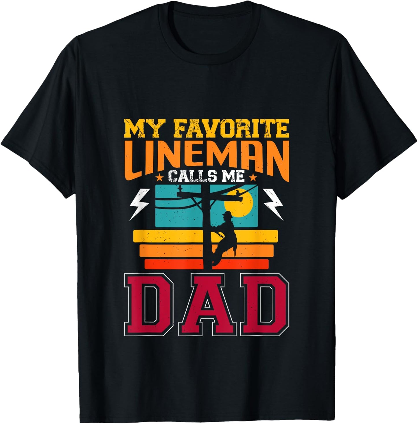My Favorite Lineman Calls Me Dad Line Worker Father's Day T-Shirt - T-Shirt | Black