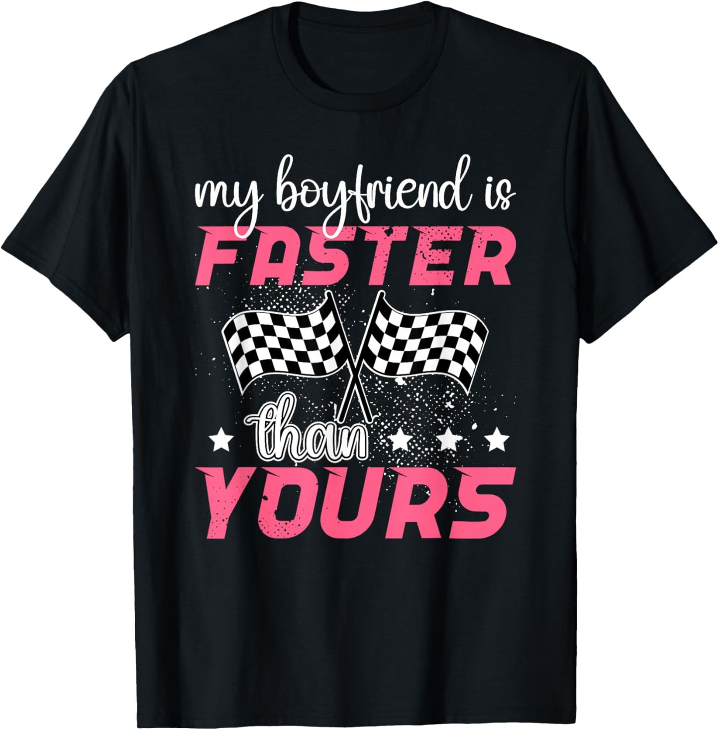 My Boyfriend Is Faster Race Girlfriend Of A Racer Girlfriend T-Shirt - T-Shirt | Black