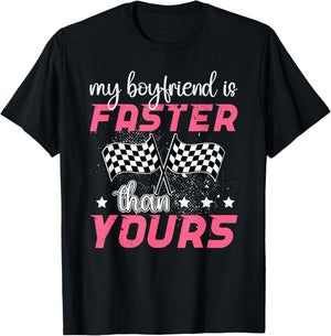 My Boyfriend Is Faster Race Girlfriend Of A Racer Girlfriend T-Shirt - T-Shirt | Black