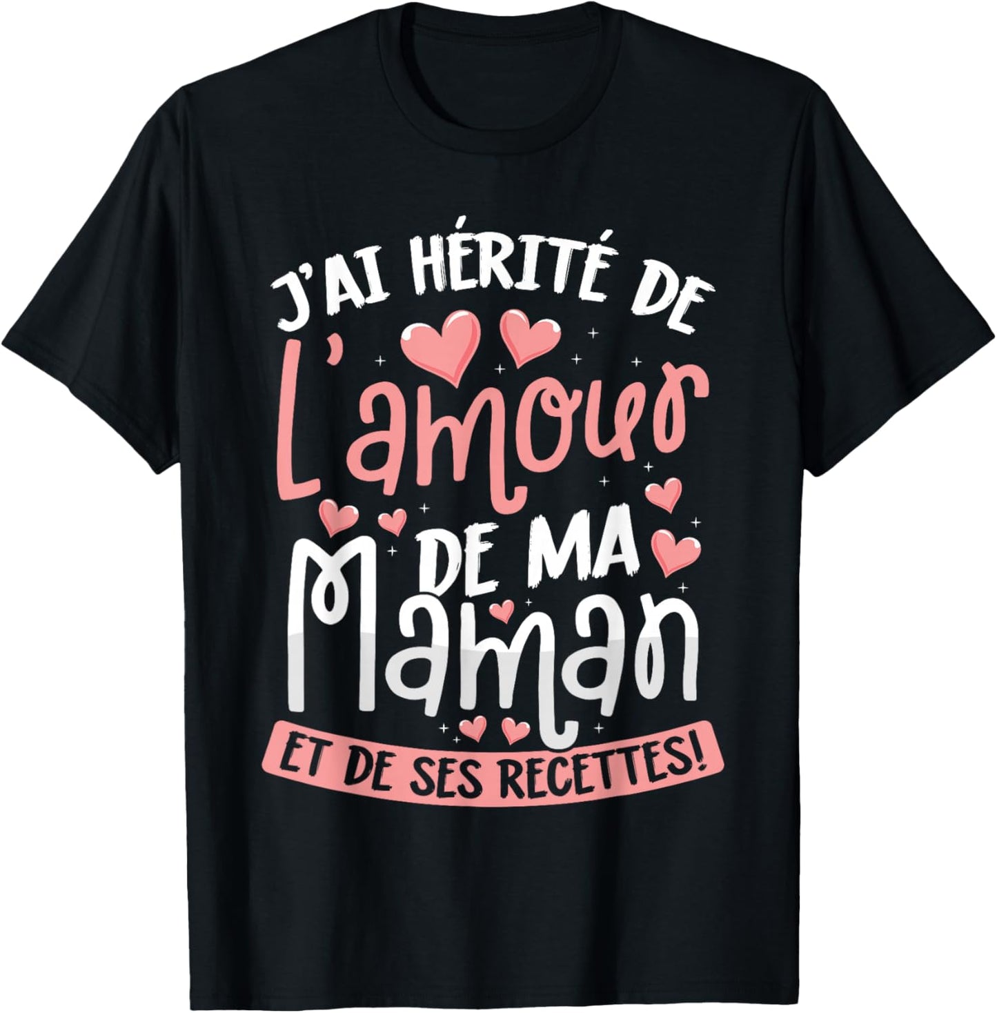 J'ai Hérité de l'Amour de Ma Maman T-Shirt - T-Shirt | Black