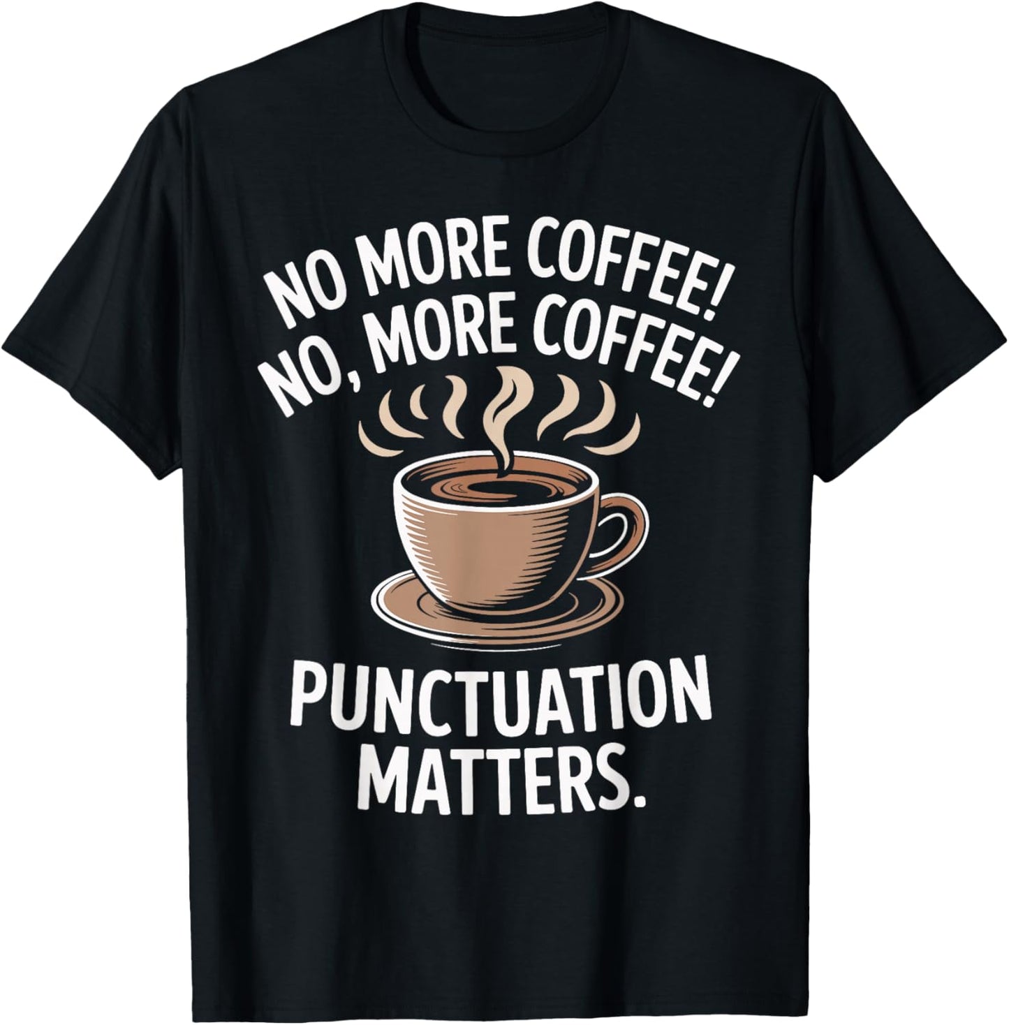 Punctuation Matters Funny Coffee Cup Grammar English Teacher T-Shirt - T-Shirt | Black