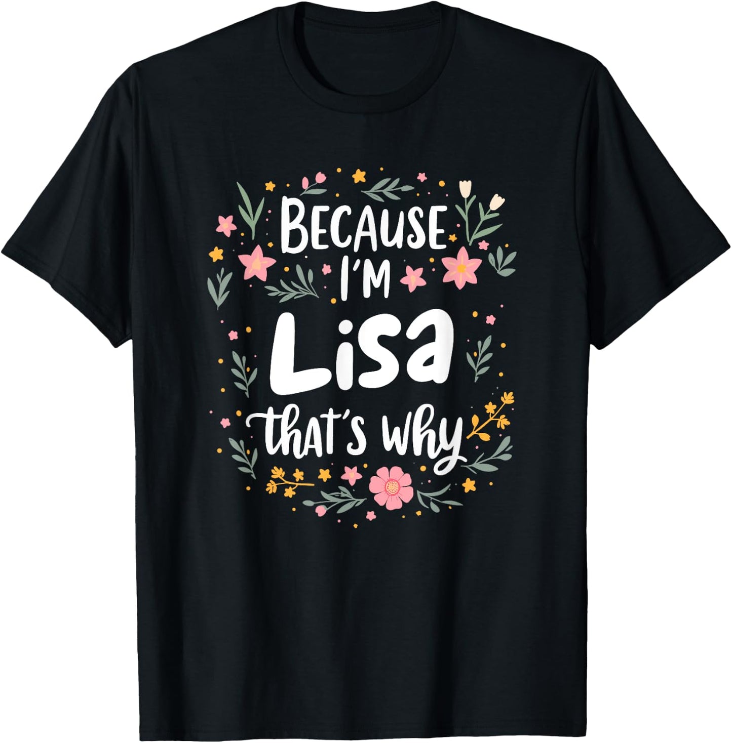 Women Because I'm Lisa That's Why Woman T-Shirt - T-Shirt | Black