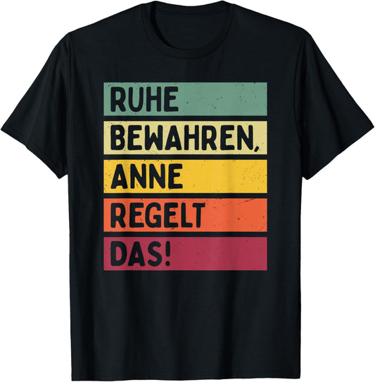 Ruhe Bewahren Anne Regelt Das Spruch In Retro Farben T-Shirt - T-Shirt | Black