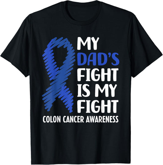 My Dad's Fight Colon Cancer Awareness T-Shirt - T-Shirt | Black