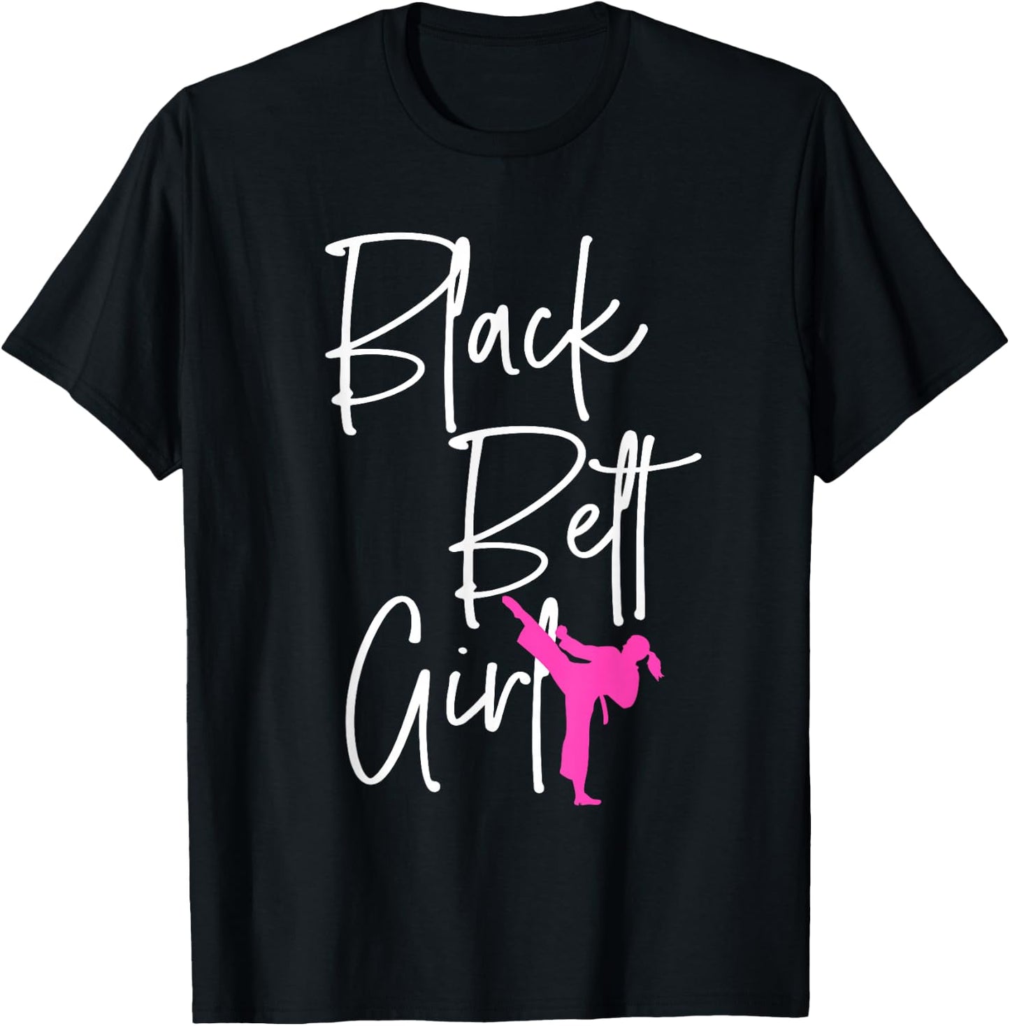 Black Belt Girl Karate Jiu Jitsu Taekwondo Martial Arts Gift T-Shirt - T-Shirt | Black