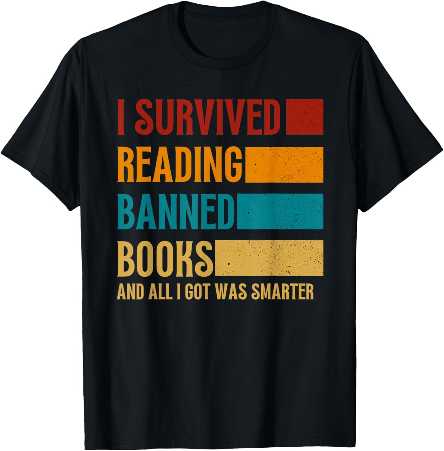 I Survived Reading Banned Books And All I Got Was Smarter T-Shirt - T-Shirt | Black