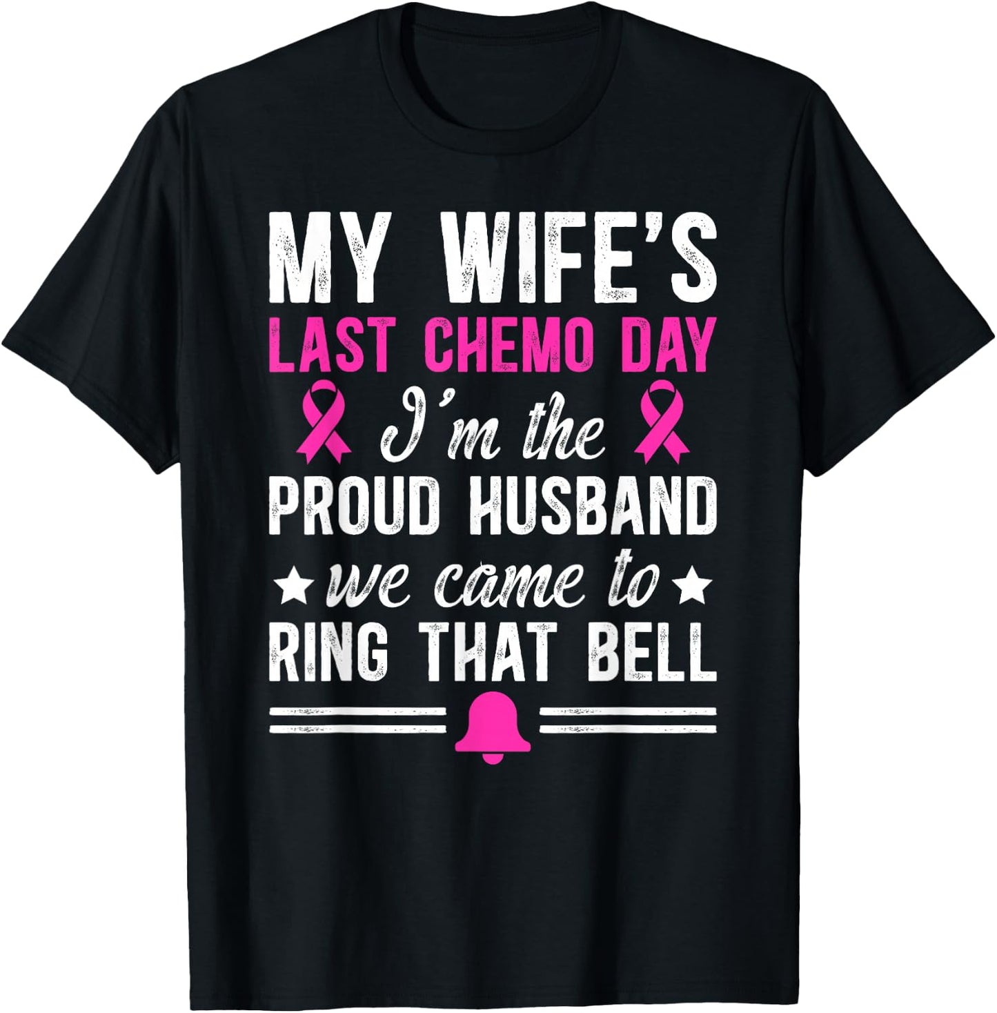 My Wife's Last Day of Chemo Survivor Husband End of Chemo T-Shirt - T-Shirt | Black