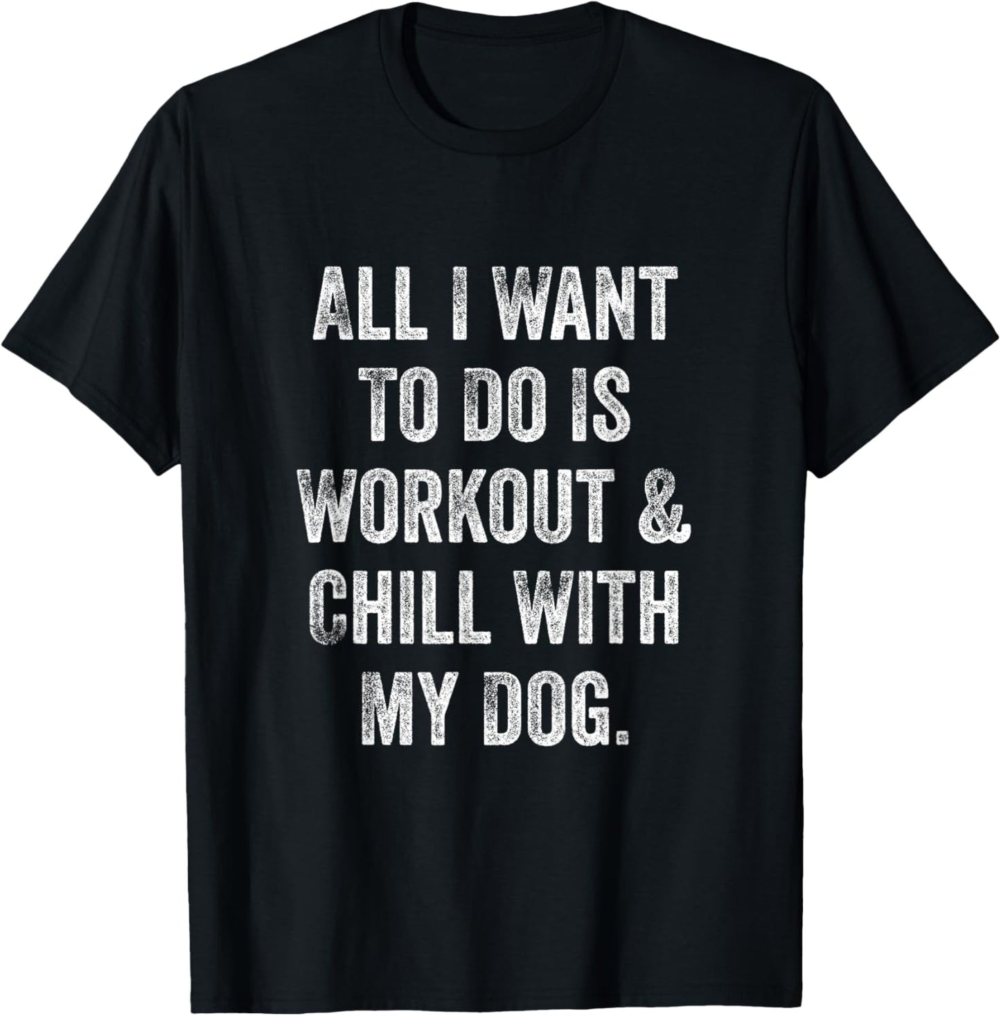 All I Want To Do Is Workout And Chill With My Dog Funny Gym Women T-Shirt - T-Shirt | Black