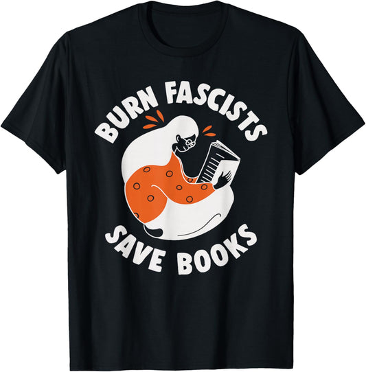 Burn Fascists Save Books Reading Lover T-Shirt - T-Shirt | Black