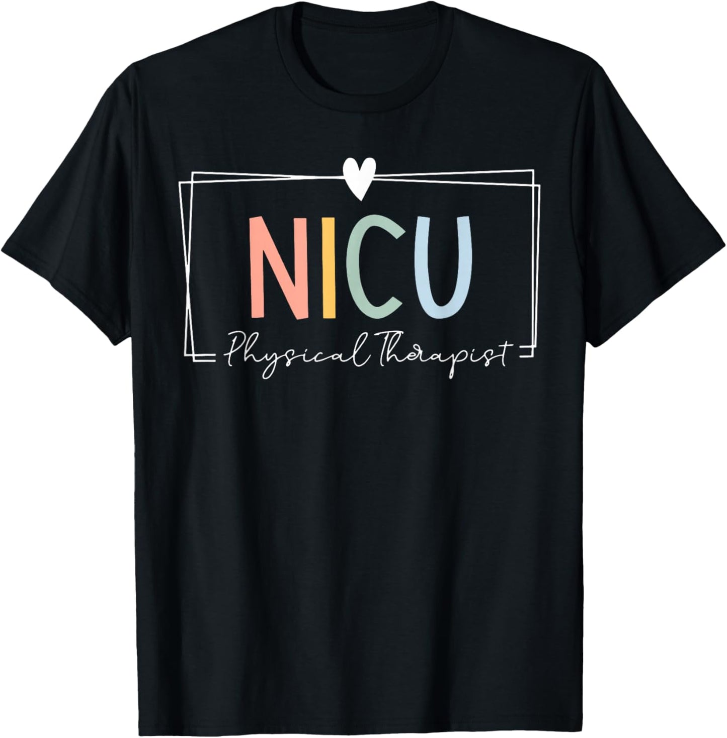 NICU Physical Therapist ICU Neonatal Intensive Care Unit T-Shirt - T-Shirt | Black