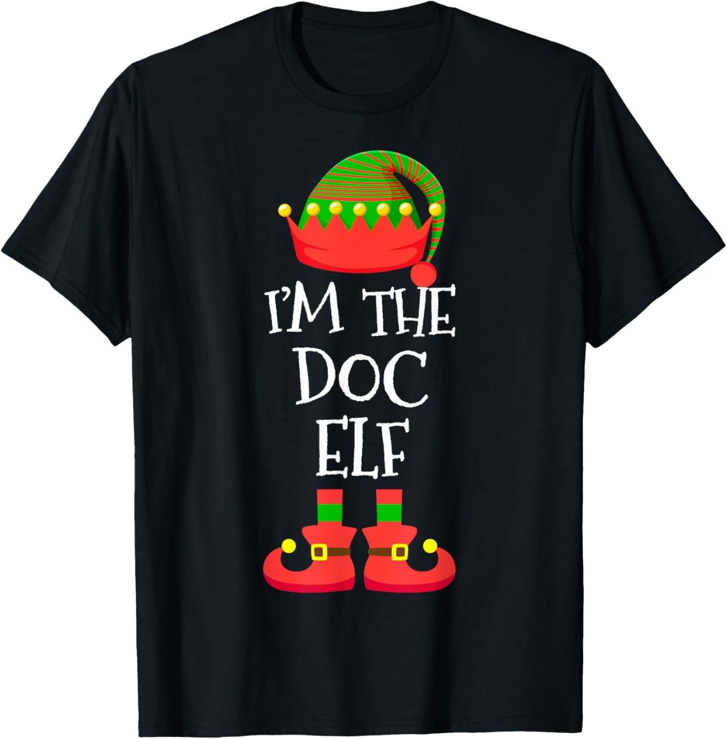 I'm The Doc Elf Christmas Holiday Elf Squad Xmas Doctor T-Shirt - T-Shirt | Black