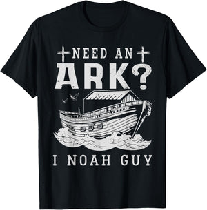 Need An Ark I Noah Guy Christian God Jesus Bible Verse T-Shirt - T-Shirt | Black