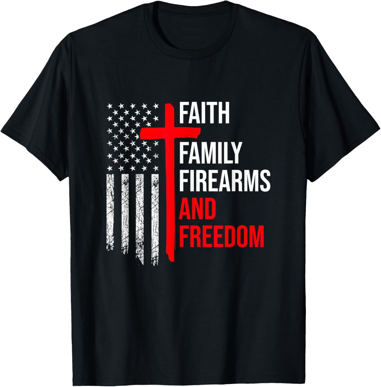 Faith Family Firearms And Freedom 4th of July Flag Christian T-Shirt - T-Shirt | Black