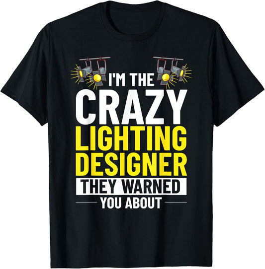 Stage Lighting Designer Theatre Light Design Quotes T-Shirt - T-Shirt | Black