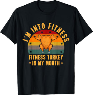 I'm Into Fitness Turkey In My Mouth Funny Thanksgiving Day T-Shirt - T-Shirt | Black