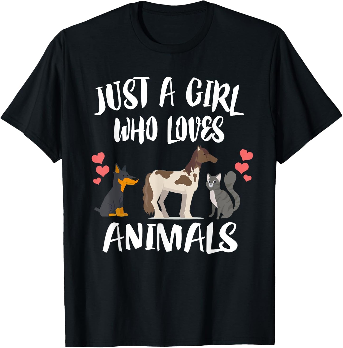 Just A Girl Who Loves Animals Dog Cat Horse T-Shirt - T-Shirt | Black