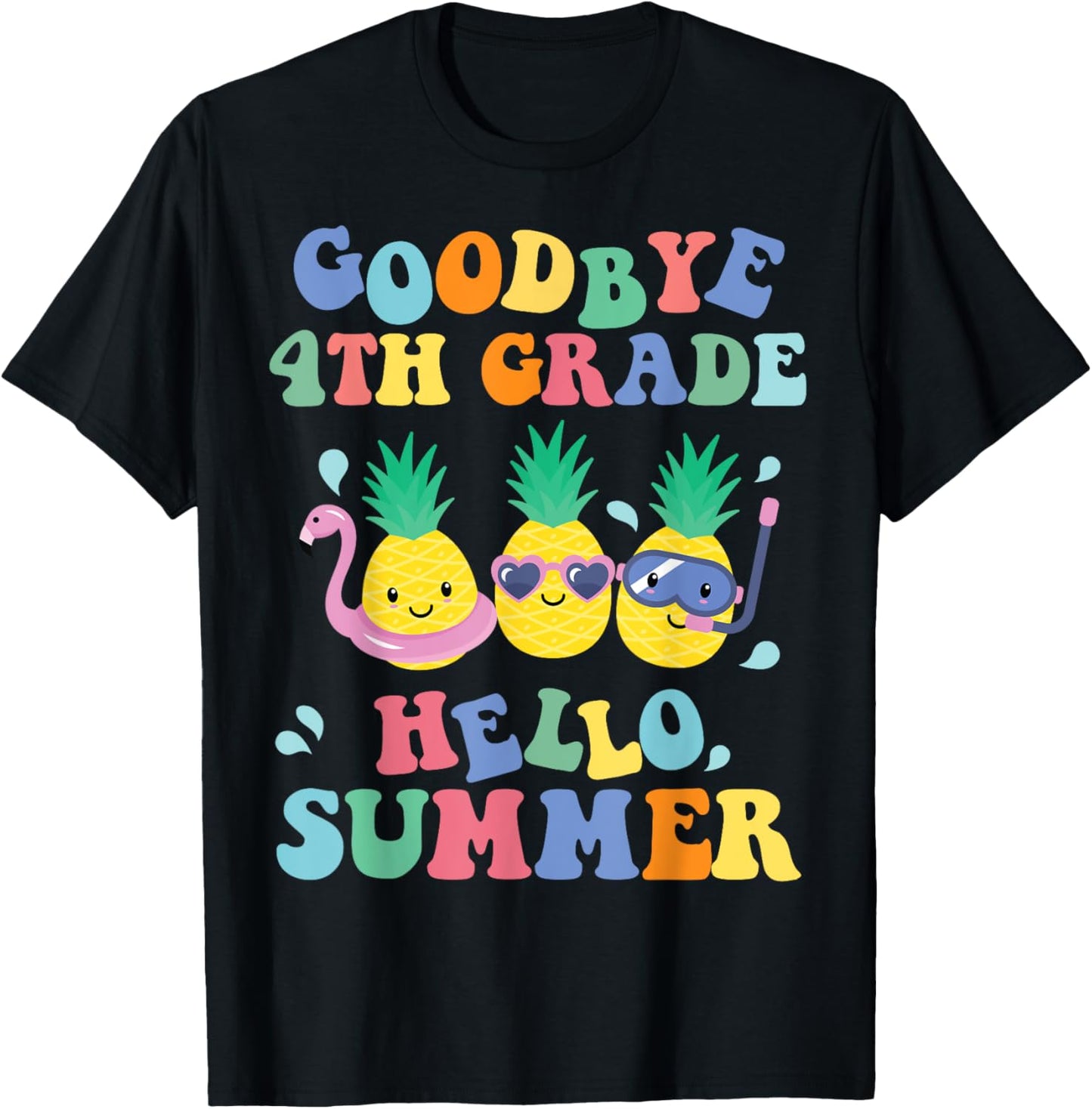 Goodbye 4th Grade Hello Summer Pineapple Teachers Students T-Shirt - T-Shirt | Black