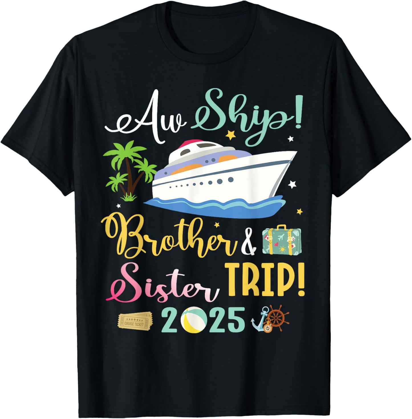 Aw Cruise Ship Brother & Sister Trip 2025 Family Vacation T-Shirt - T-Shirt | Black
