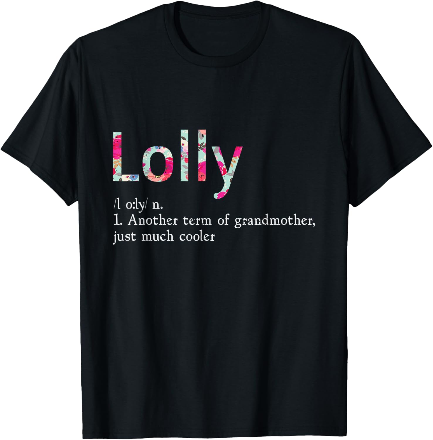 Lolly Cool Grandma Flower Grandmother Gift T-Shirt - T-Shirt | Black
