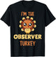 Observer Turkey Matching Family Group Thanksgiving Party Pj T-Shirt - T-Shirt | Black
