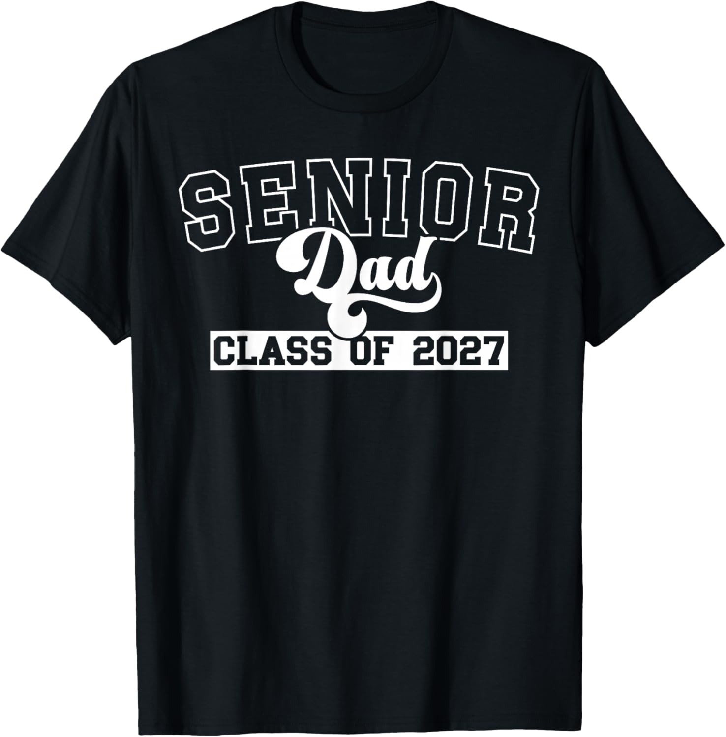 Senior Dad Class of 2027 Dad of 2027 Graduate Father T-Shirt - T-Shirt | Black