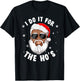 I Do It For The Hos Christmas African American Santa Black T-Shirt - T-Shirt | Black