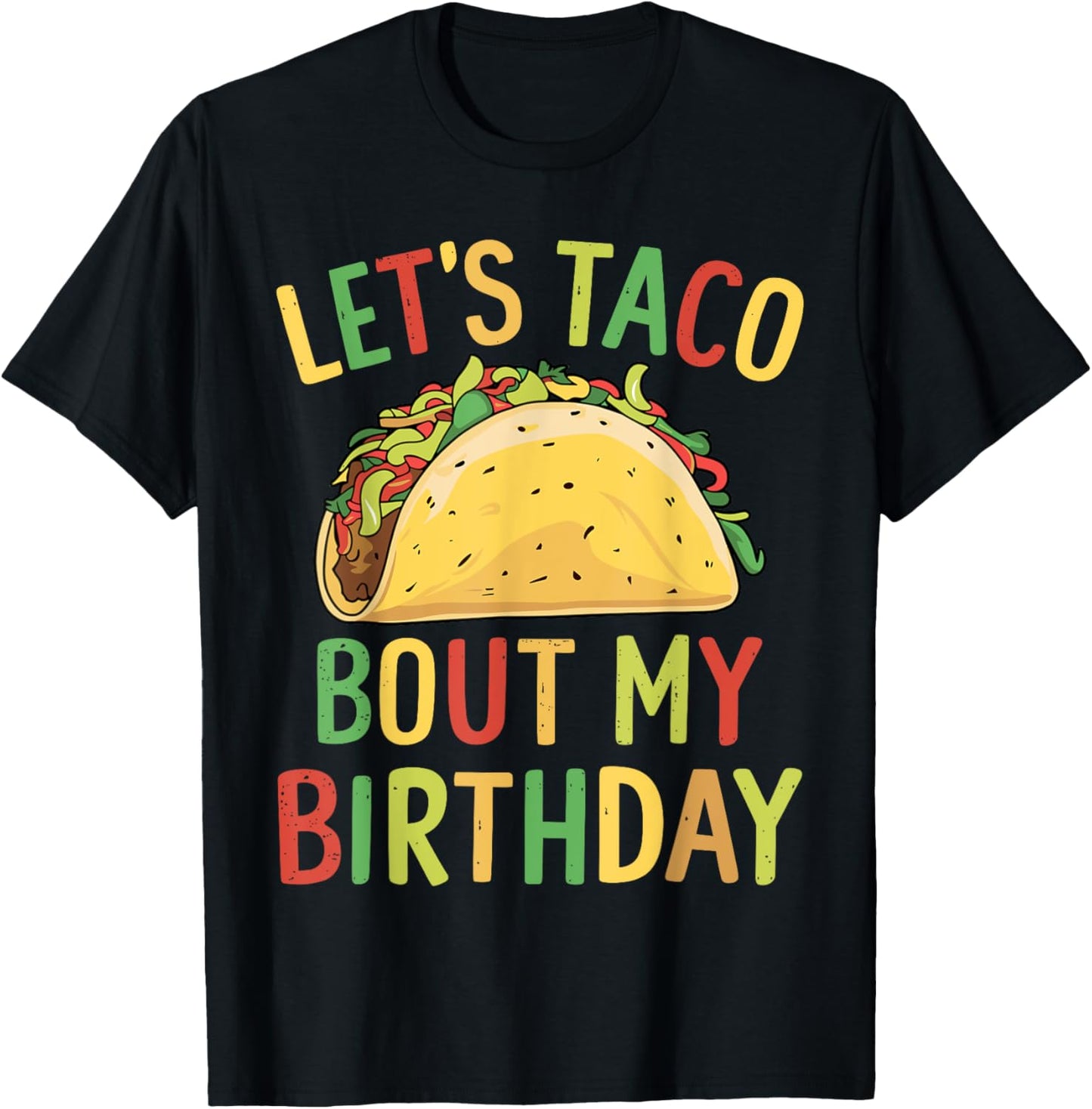 Cinco De Mayo Let's Taco Bout My Birthday Mexican Party T-Shirt - T-Shirt | Black