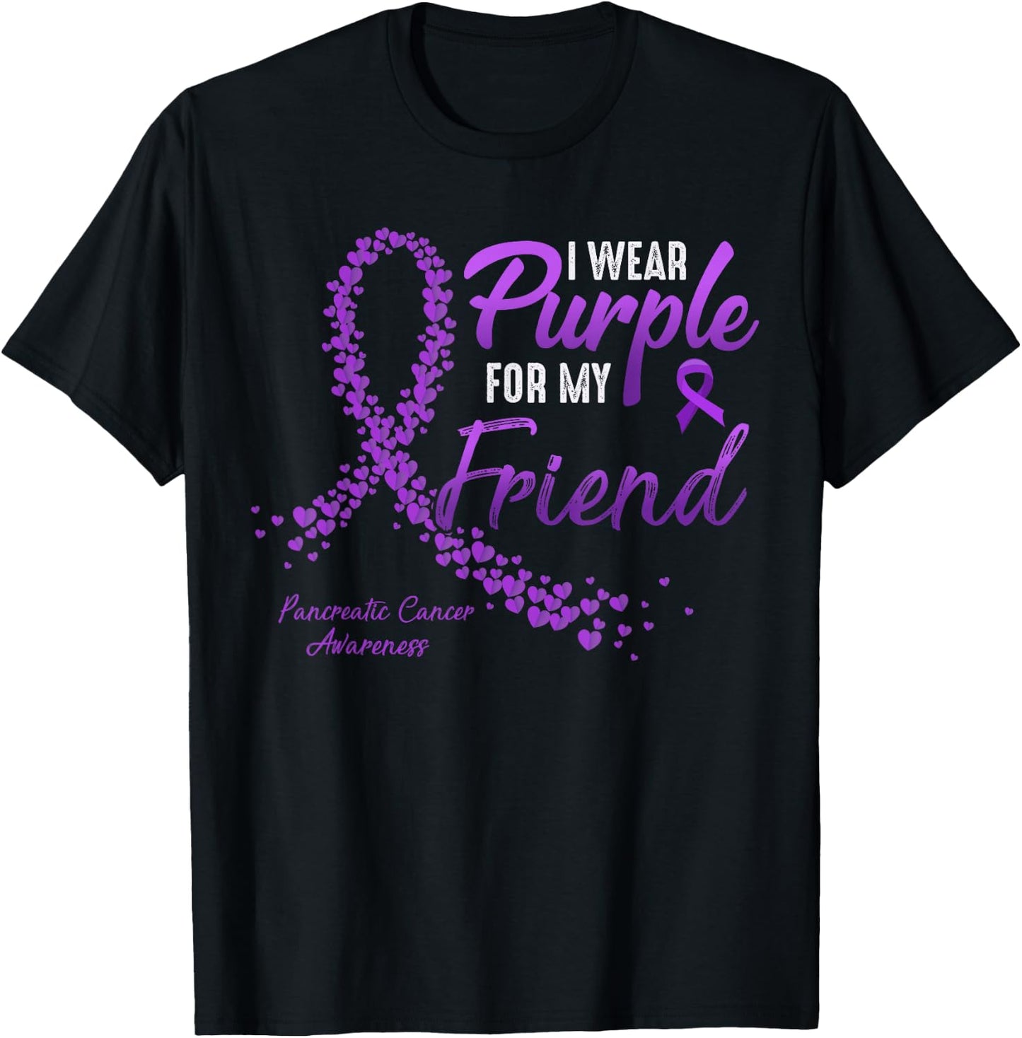 I Wear Purple For FRIEND Pancreatic Cancer Awareness gifts T-Shirt - T-Shirt | Black