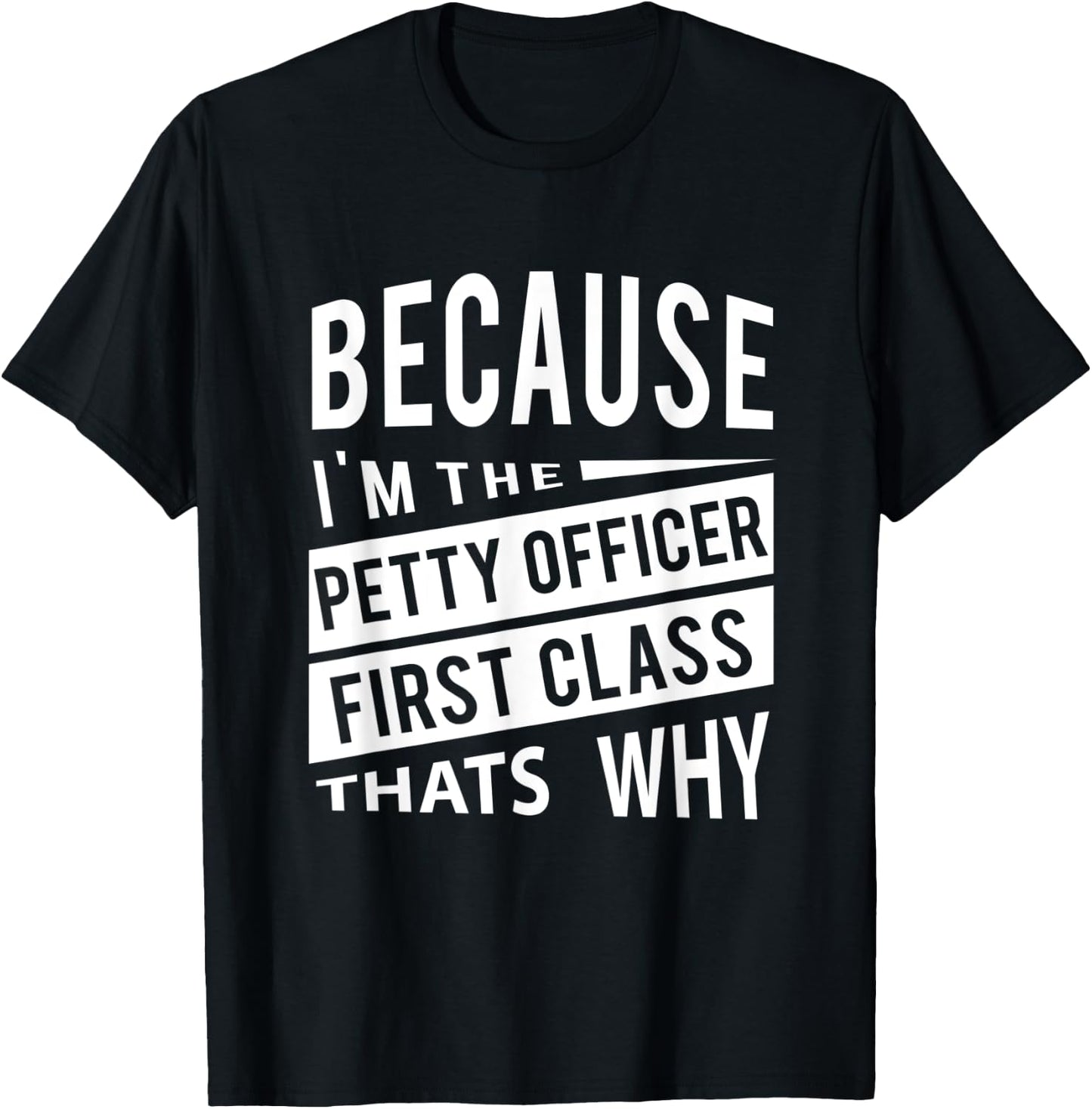 Because I'm The Petty Officer First Class PO1 Thats Why NCO T-Shirt - T-Shirt | Black