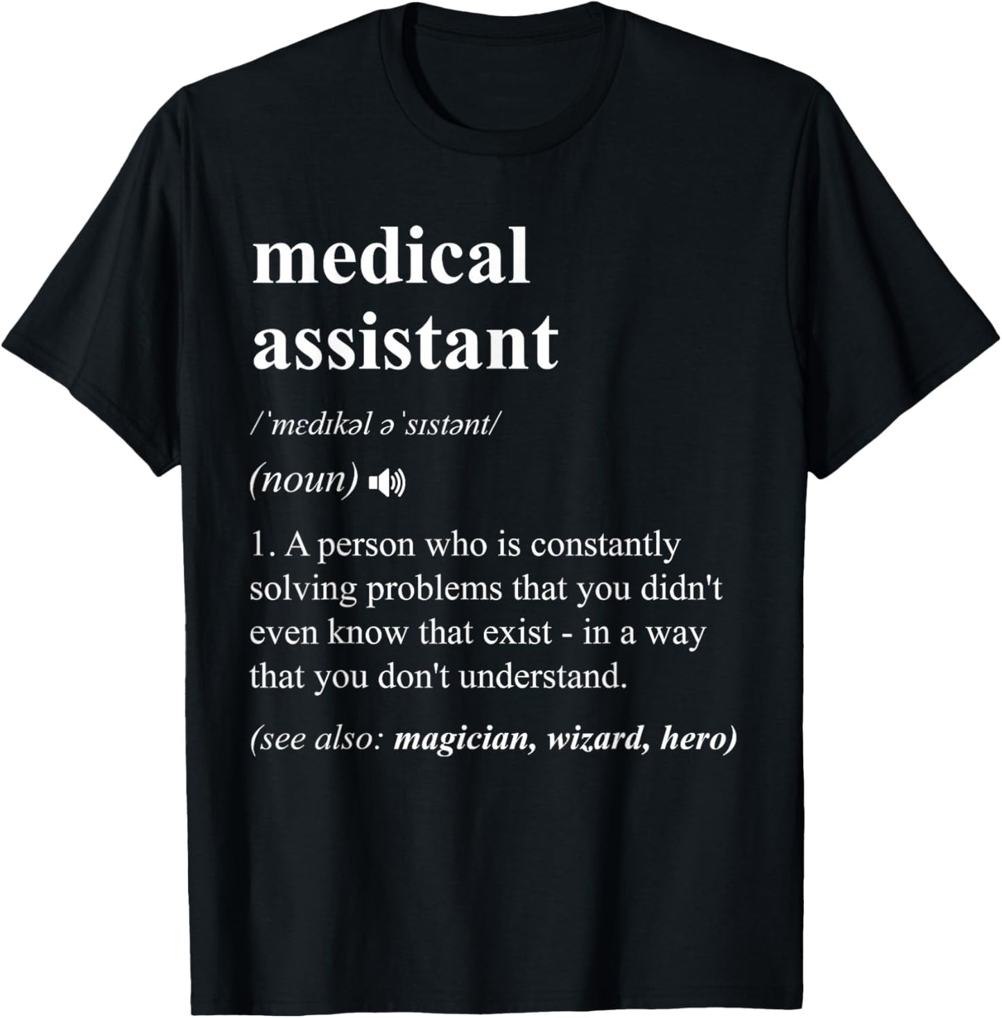 Medical Assistant Funny Dictionary Definition T-Shirt - T-Shirt | Black