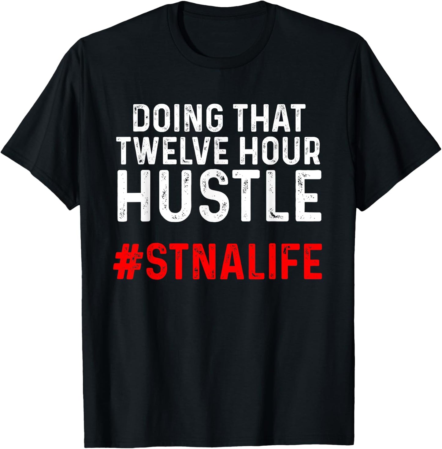 STNA State Tested Nursing Assistant Twelve T-Shirt - T-Shirt | Black