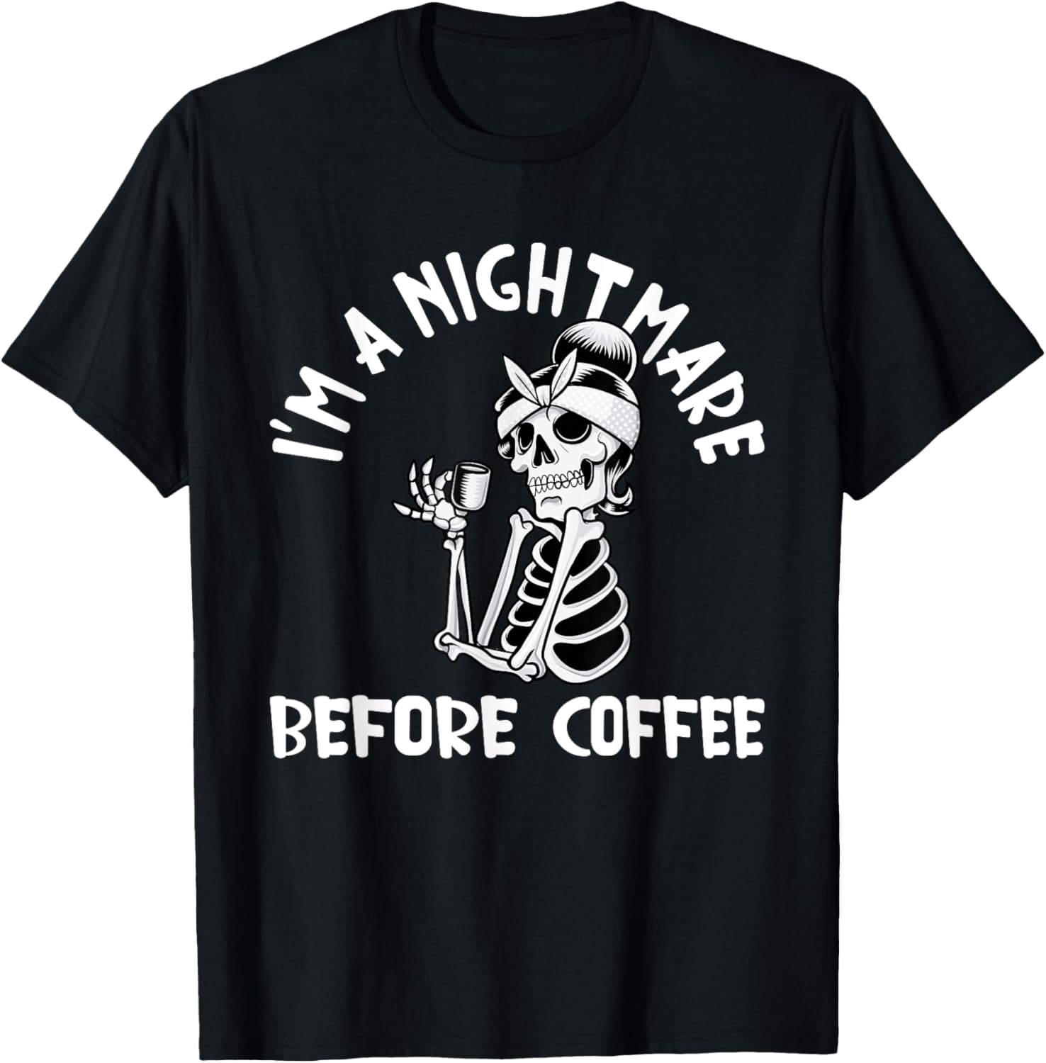 I’m A Nightmare Before Coffee Funny Halloween Christmas T-Shirt - T-Shirt | Black