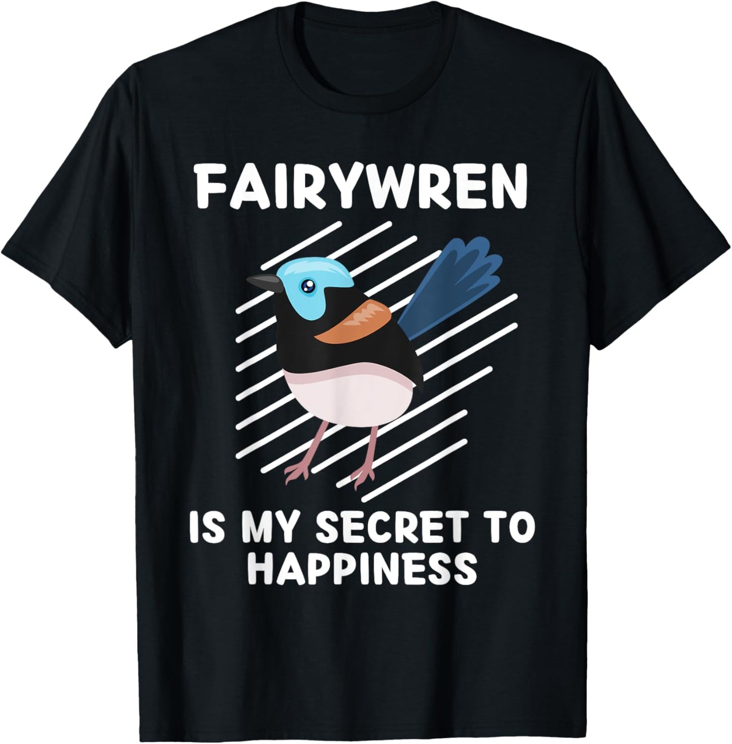 Cute Fairywren Is My Secret To Happiness Kawaii Fairywren T-Shirt - T-Shirt | Black