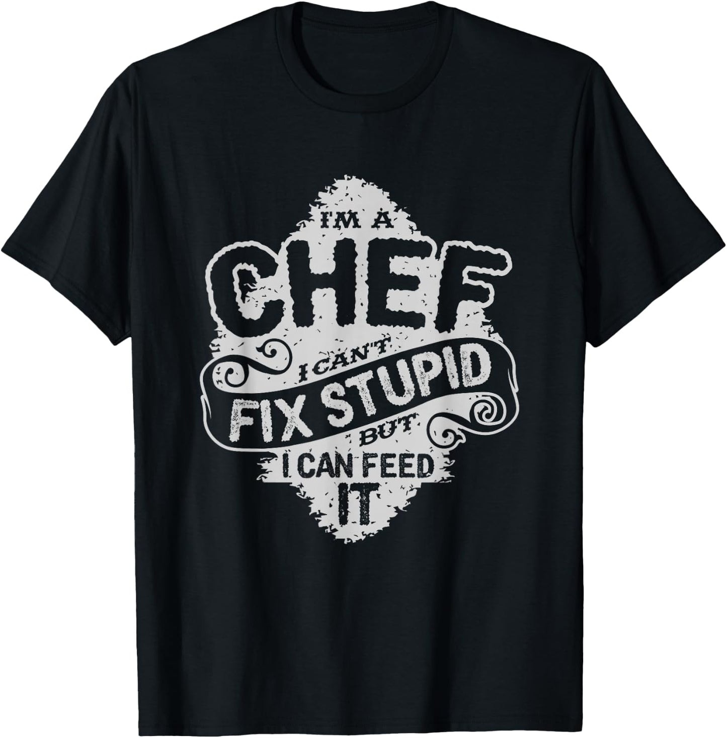 Funny Chef Quote | I'm A Chef Culinary Cook Gift T-Shirt - T-Shirt | Black