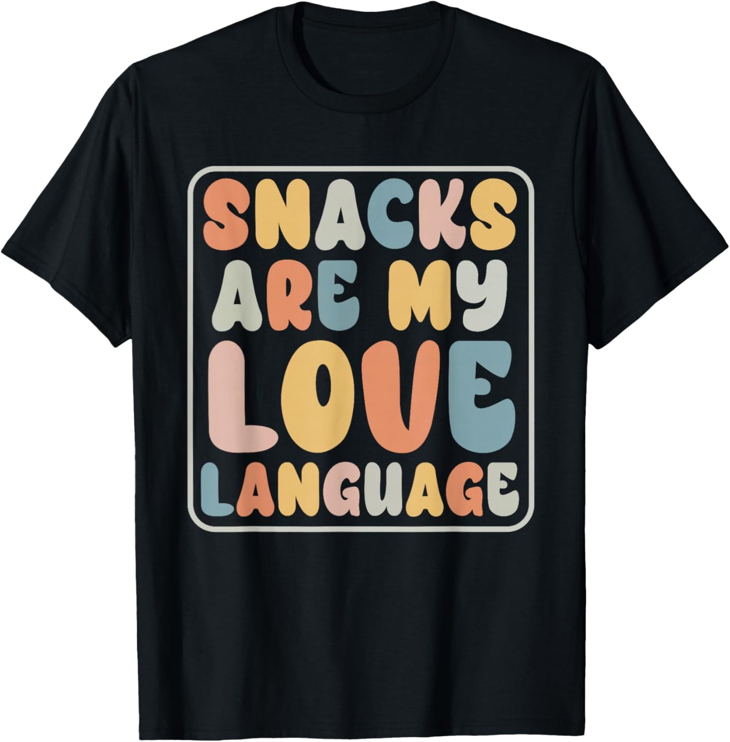 Snacks Are My Love Language Candy Shop Funny Men Women Snack T-Shirt - T-Shirt | Black