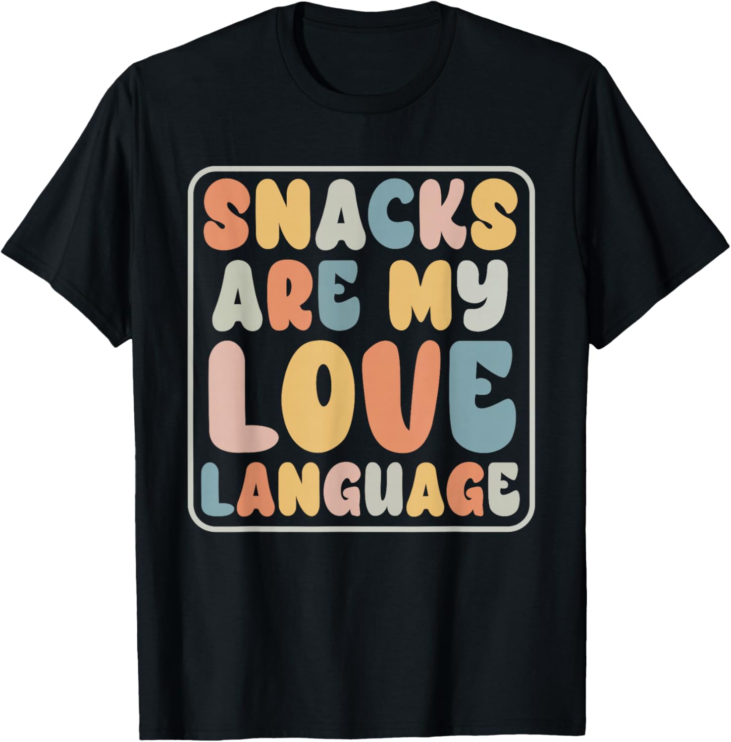Snacks Are My Love Language Candy Shop Funny Men Women Snack T-Shirt - T-Shirt | Black