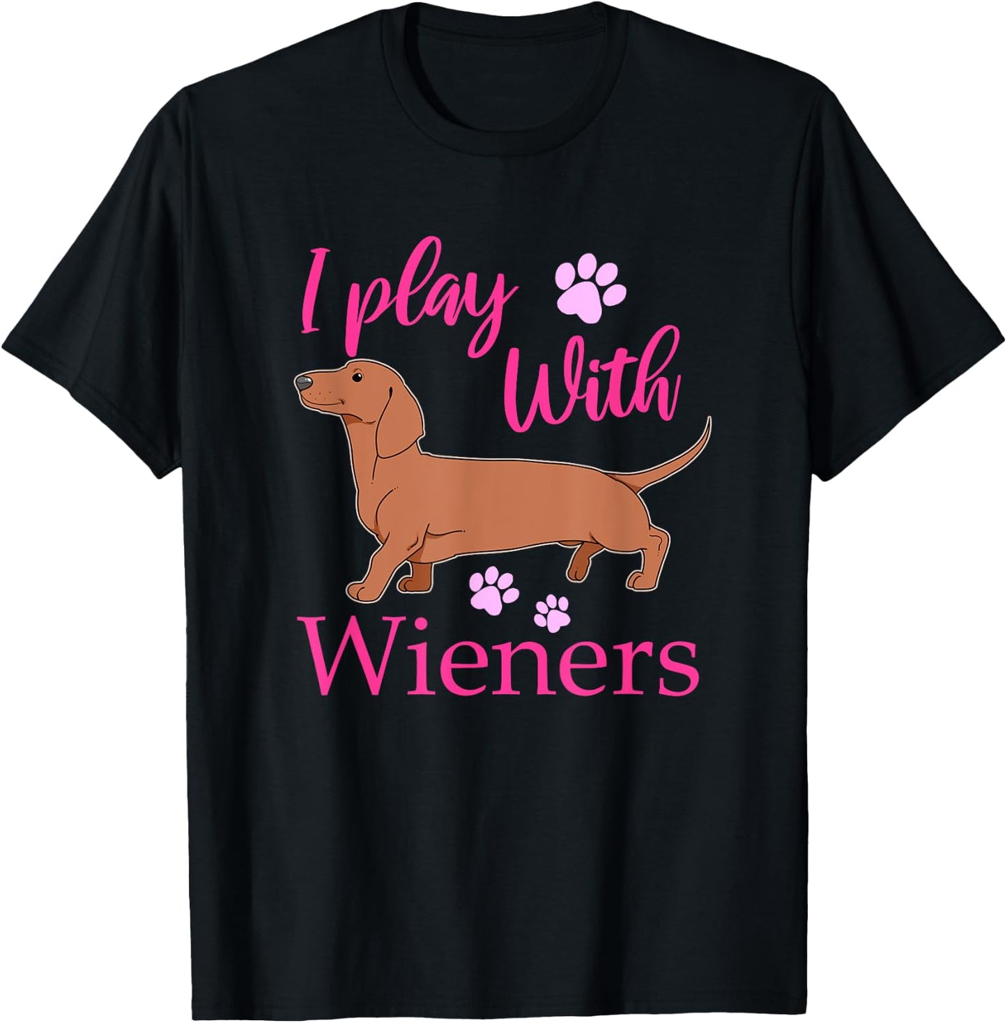 Funny I Play With Dachshund Weiner Dog Gift Doxie T-Shirt - T-Shirt | Black