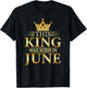 This King Was Born In June Boys Birthday Celebration T-Shirt - T-Shirt | Black