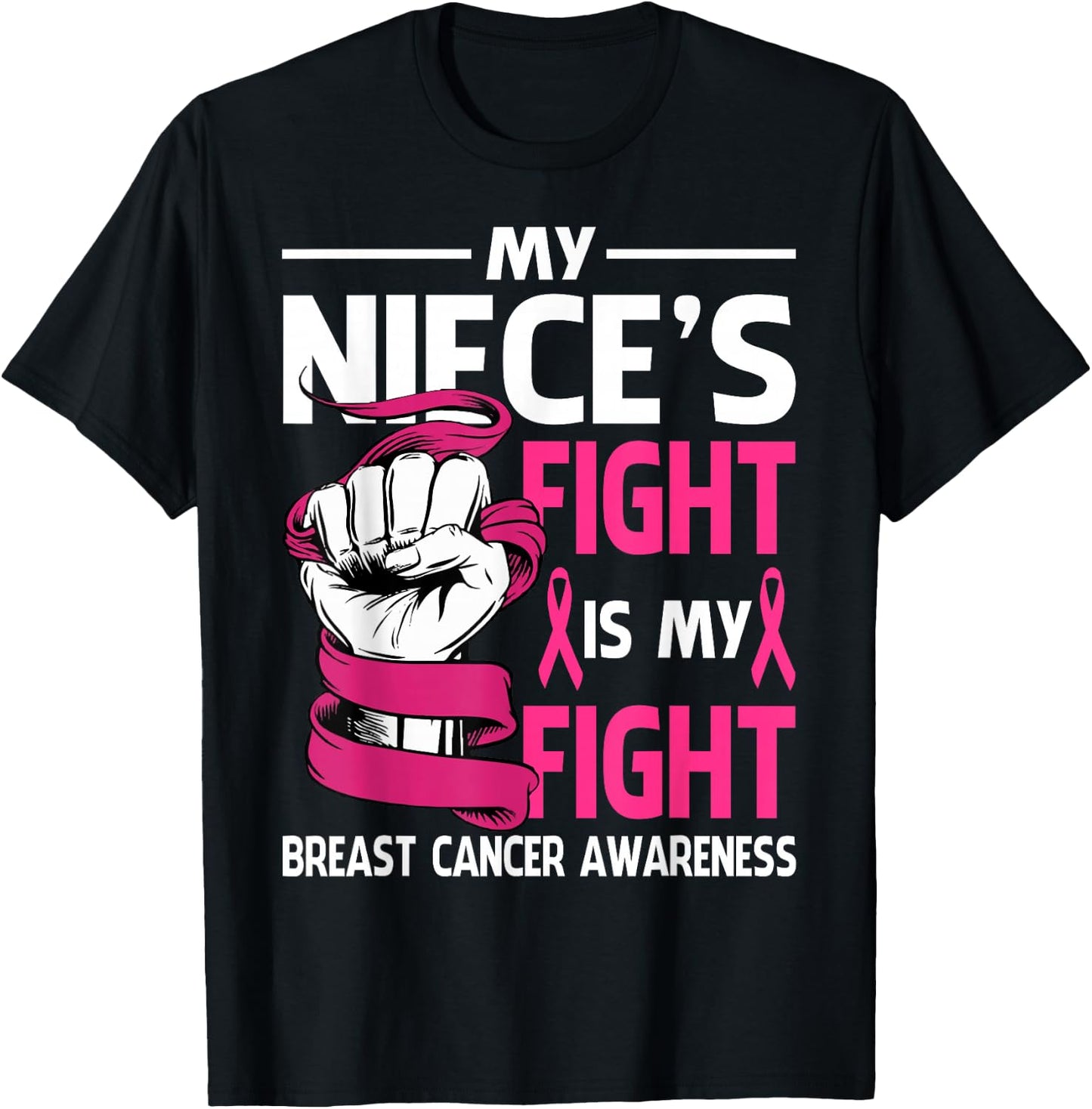 My Niece's Fight Is My Fight Breast Cancer Awareness T-Shirt - T-Shirt | Black