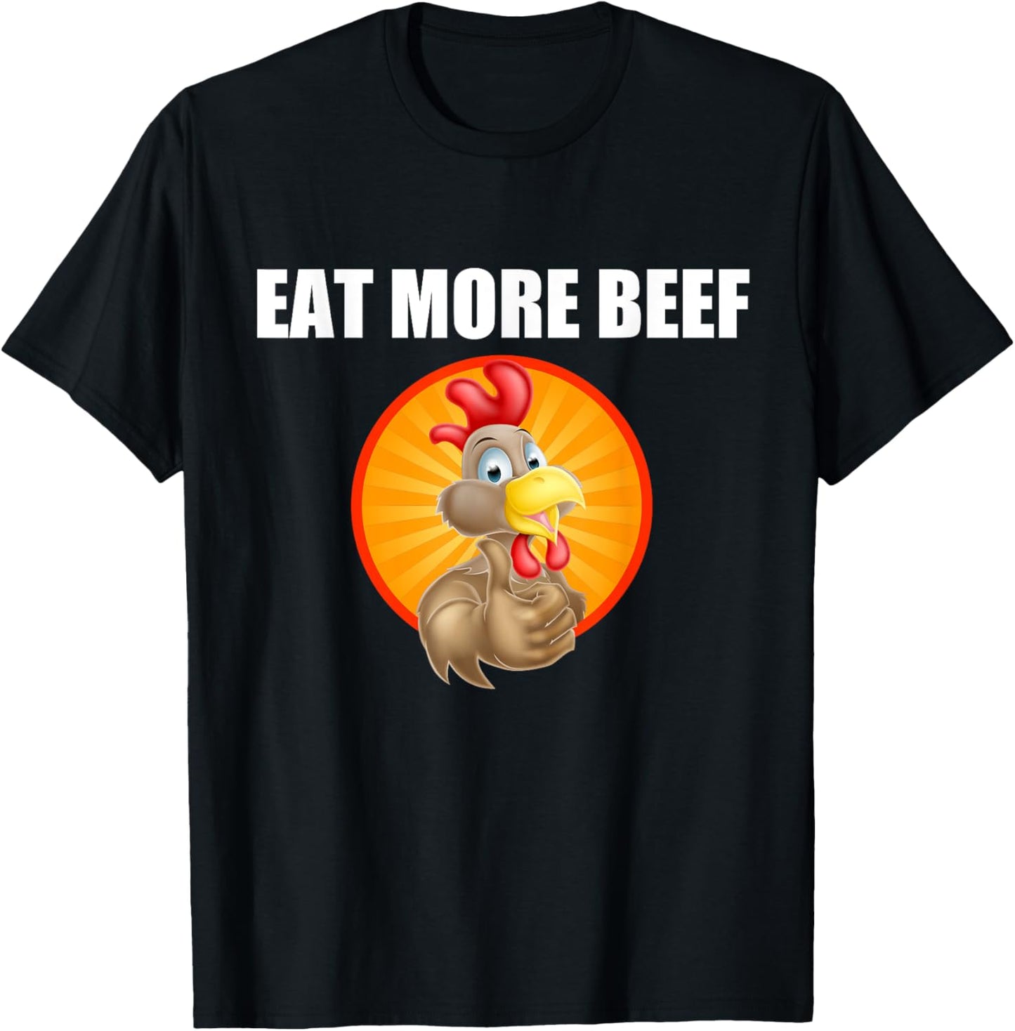 Eat More Beef - Funky Chicken Say's So - Beef Eaters T-Shirt - T-Shirt | Black