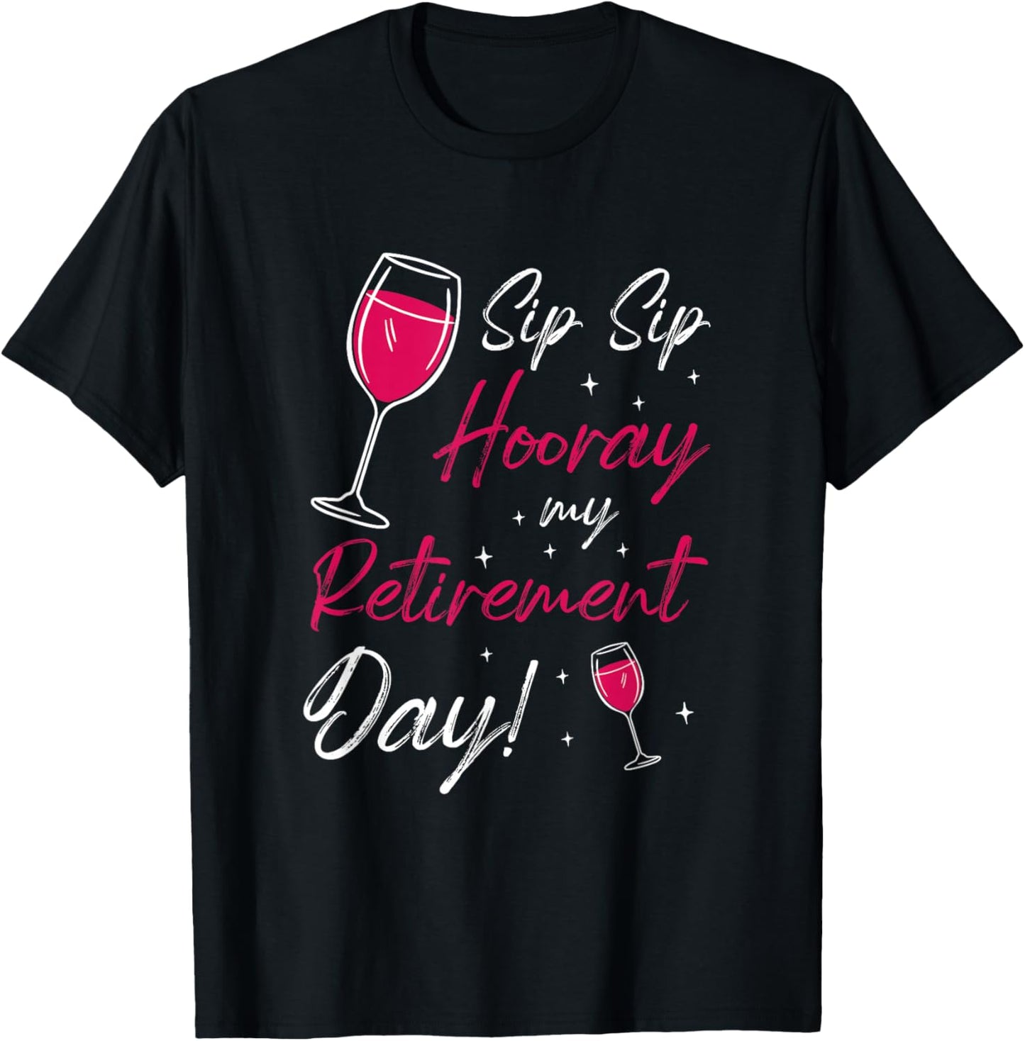 Sip Sip Hooray Retirement Day Retired Pensioner Pension T-Shirt - T-Shirt | Black