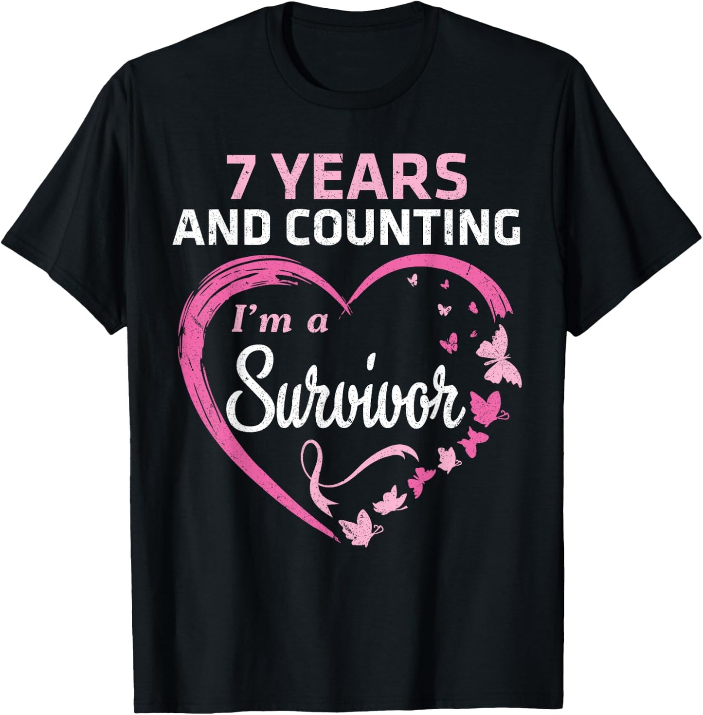 7 Years And Counting I'm A Breast Cancer Survivor Fight Win T-Shirt - T-Shirt | Black